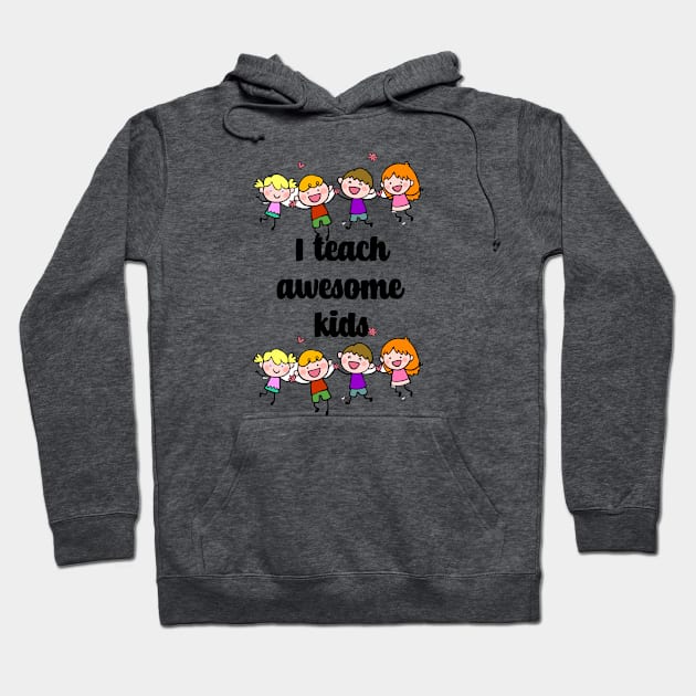 i teach awesome kids Hoodie by Carolina Cabreira